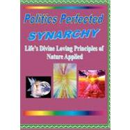 Politics Perfected - Synarchy