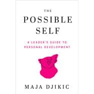 The Possible Self A Leader's Guide to Personal Development,9781523006014