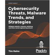 Cybersecurity Threats, Malware Trends, and Strategies
