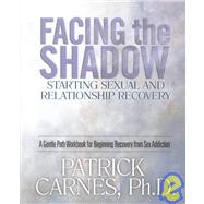 Facing the Shadow : Starting Sexual and Relationship Recovery