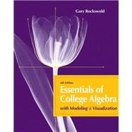 Essentials of College Algebra with Modeling and Visualization plus MyMathLab with Pearson eText -- Access Card Package