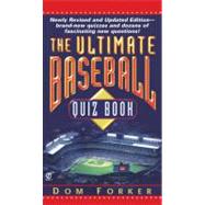 The Ultimate Baseball Quiz Book (Third Revised Edition)