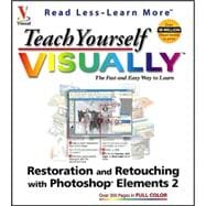 Teach Yourself VISUALLY<sup>TM</sup> Restoration and Retouching with Photoshop Elements« 2.0