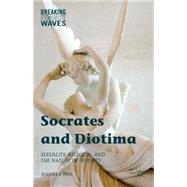 Socrates and Diotima Sexuality, Religion, and the Nature of Divinity
