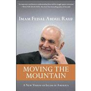 Moving the Mountain : A New Vision of Islam in America