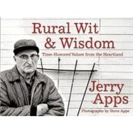 Rural Wit and Wisdom Time-Honored Values from the Heartland