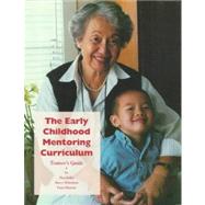The Early Childhood Mentoring Curriculum: Trainer's Guide