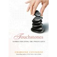 Touchstones: Stories for Living The Twelve Gifts