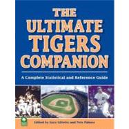 The Ultimate Tigers Companion: A Complete Statistical and Reference Guide