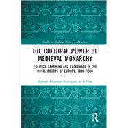 The Cultural Power of Medieval Monarchy
