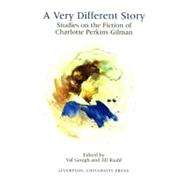Very Different Story Studies on the Fiction of Charlotte Perkins Gilman