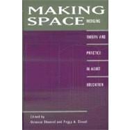 Making Space : Merging Theory and Practice in Adult Education