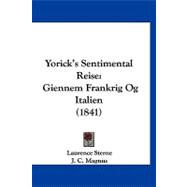 Yorick's Sentimental Reise : Giennem Frankrig Og Italien (1841)