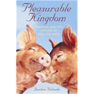 Pleasurable Kingdom Animals and the Nature of Feeling Good