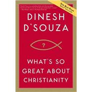 What's So Great about Christianity