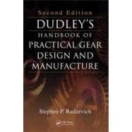 Dudley's Handbook of Practical Gear Design and Manufacture, Second Edition