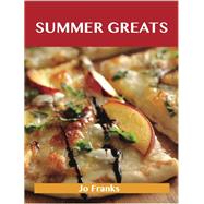 Summer Greats: Delicious Summer Recipes, the Top 91 Summer Recipes