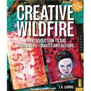 Creative Wildfire An Introduction to Art Journaling - Basics and Beyond