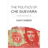 The Politics of Che Guevara