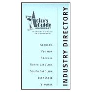 Actor's Guide Southeast Industry Directory 2001 : Alabama, Florida, Georgia, North Carolina, South Carolina, Tennessee, and Virginia