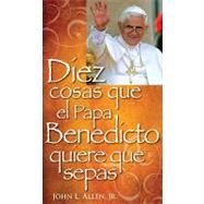 Diez cosas que el Papa Benedicto quirere que sepas / Ten things that Benedicto Pope quirere that you know