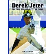 Derek Jeter : Captain on and off the Field