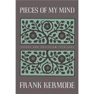 Pieces of My Mind : Essays and Criticism 1958-2002