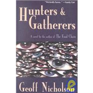 Hunters and Gatherers A Novel