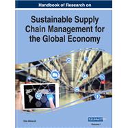 Handbook of Research on Sustainable Supply Chain Management for the Global Economy