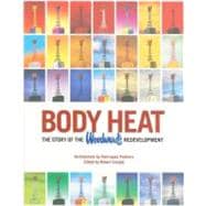 Body Heat : The Story of the Woodward's Redevelopment