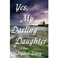 Yes, My Darling Daughter; A Novel