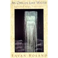 An Origin Like Water: Collected Poems 1967-1987
