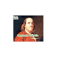 Benjamin Franklin (Welcome Books: Real People)