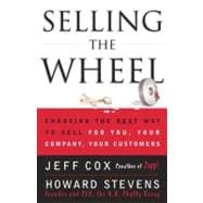 Selling The Wheel Choosing The Best Way To Sell For You Your Company Your Customers