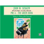 John W. Schaum Piano Course: Pre A - The Green Book