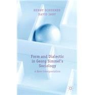 Form and Dialectic in Georg Simmel's Sociology A New Interpretation
