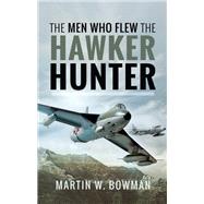 The Men Who Flew the Hawker Hunter