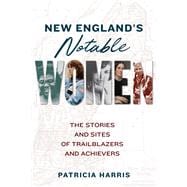 New England's Notable Women book cover, ISBN 9781493066018