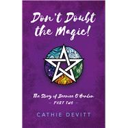 Don't Doubt the Magic! The Story of Bernice O'Hanlon Part Two,9781785356018