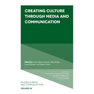 Creating Culture Through Media and Communication