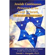 Jewish Continuous Presence in the Land of Israel: And the Israeli-Palestinian Conflict