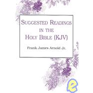 Suggested Readings In The Holy Bible: King James Version