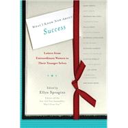 What I Know Now About Success