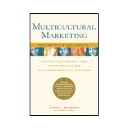 Multicultural Marketing : Selling to the New America