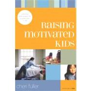 Raising Motivated Kids : Inspiring Enthusiasm for a Great Start in Life,9781576836019