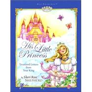 His Little Princess Treasured Letters from Your King A Devotional for Children