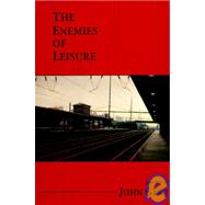 The Enemies of Leisure: Poems