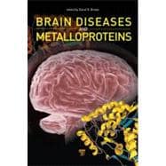 Brain Diseases and Metalloproteins