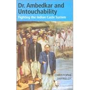 Dr. Ambedkar And Untouchability: Fighting The Indian Caste System