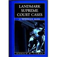 Landmark Supreme Court Cases: A Reference Guide